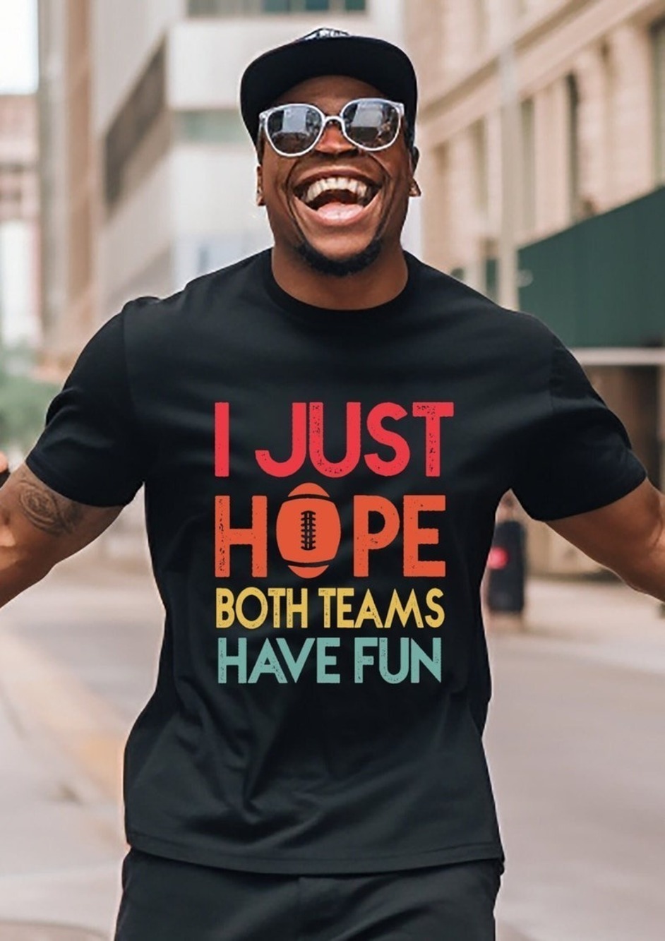 I Just Hope Both Teams Have Fun Football Shirt Tailgate Shirt